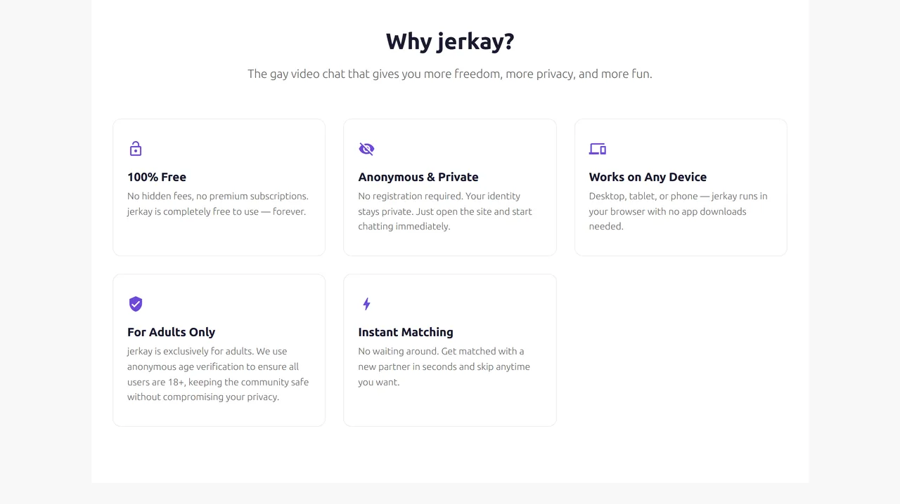 Jerkay's own feature highlights: 100% free with no hidden fees, anonymous and private, works on any device, for adults only, and instant matching